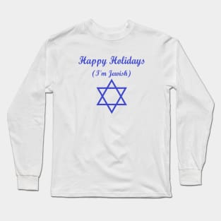 Happy Holidays: Jewish Edition Long Sleeve T-Shirt